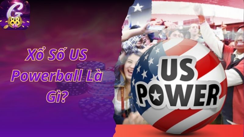 Xổ số US Powerball là gì?